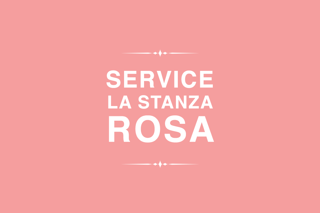 Service “La Stanza Rosa”